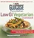Books : The New Glucose Revolution Low GI Vegetarian Cookbook: 80 Delicious Vegetarian and Vegan Recipes Made Easy with the Glycemic Index (Glucose Revolution)