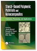 Starch-Based Polymeric Materials and Nanocomposites: Chemistry, Processing, and Applications