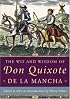 The Wit and Wisdom of Don Quixote de la Mancha
