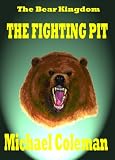 The Fighting Pit (The Bear Kingdom)