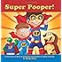 Super Pooper!: A cute story on how to bring fun and laughter to potty training.