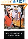 Krishna: The Beautiful Legend of God: (Srimad Bhagavata Purana Book X) (Penguin Classics) (Bk.10)