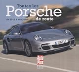 Toutes les Porsche de route : De 1949 à nos jours