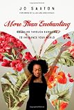 More Than Enchanting: Breaking Through Barriers to Influence Your World