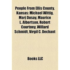 People from Ellis County, Kansas: Michael Wittig, Marj Dusay, Maurice L. Albertson, Robert Courtney, Willard Schmidt, Virgil C. Dechant