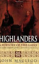 Highlanders: A History of the Gaels