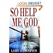 So Help Me God