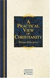 A Practical View of Christianity (Hendrickson Christian Classics)