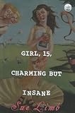 Girl, 15, Charming But Insane