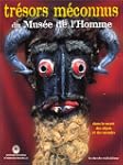 Tr�sors m�connus du mus�e de l'Homme....