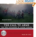 The Call to Arms: The 1812 Invasions...