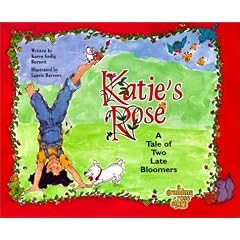 Katie's Rose: A Tale of Two Late Bloomers (Grandma Rose Story Series)