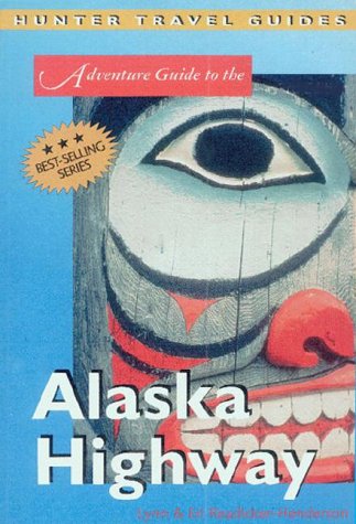 City Travel Guides Discounted  Books : Alaska Highway Adventure Guide 3rd Ed.