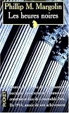 Les Heures noires par Margolin Phillip M Les Heures noires par Margolin Phillip M