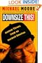 Downsize This