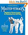 Master Strokes: 401 Proven Lessons for Mastering Every Shot (Running Press Cyclopedia)