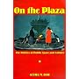 On the Plaza: The Politics of Public Space and Culture