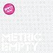 Metric, Empty [12 inch Analog], 発売中