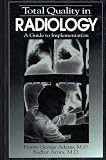 Total Quality in Radiology: A Guide to Implementation