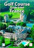Golf Course Guide 2009: France (Peerage Guide)