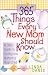 Book cover of 365 Things Every New Mom Should Know: A Daily Guide to Loving and Nurturing Your Child.