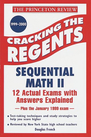 Princeton Review: Cracking the Regents: Sequential Math II, 1999-2000 Edition (Princeton Review Series)
