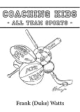 Coaching Kids - All Team Sports