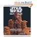 Das STAR WARS Kochbuch: Wookiee Cookies und andere galaktische Rezepte
