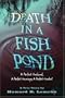 Death in a Fish Pond: A Perfect Husband, a Perfect  Marriage, a Perfect Murder?