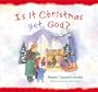 Is It Christmas Yet, God?