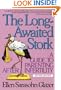 The Long-Awaited Stork: A Guide to Parenting After Infertility