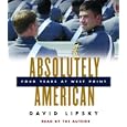 Absolutely American: Four Years at West Point by David Lipsky