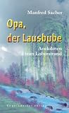 Opa, der Lausbube. Anekdoten vom Loberstrand - Manfred Sacher