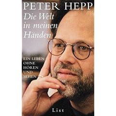 Die Welt in meinen H�nden: Ein Leben ohne H�ren und Sehen