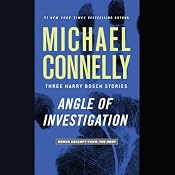 Angle of Investigation: Three Harry Bosch Stories | [Michael Connelly]