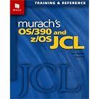 Murach's OS 390 and z OS JCL by Raul Menendez and Doug Lowe
