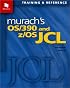 Murach's OS/390 and z/OS JCL