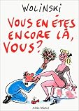 Vous en �tes encore l�, vous?