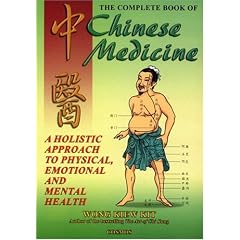 Complete Book of Chinese Medicine: A Holistic Approach to Physical, Emotional and Mental Health