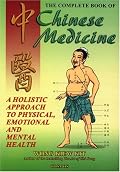 The Complete Book of Chinese Medicine: A Holistic Approach to Physical, Emotional and Mental Health