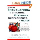 The New Encyclopedia of Vitamins, Minerals, Supplements, and Herbs: How They Are Best Used... by Nicola Reavley