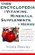 How Much  The New Encyclopedia of Vitamins, Minerals, Supplements, and Herbs: How They Are Best Used to Promote Health and Well Being Supplies Are Running Out