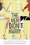 The Men I Didn't Marry: A Novel