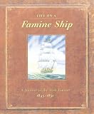 Life on a famine ship : a journal of the Irish Famine 1845-1850