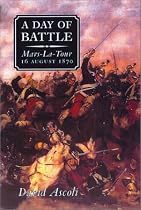 A Day of Battle: Mars-la-Tour, 16 August 1870