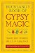Buckland's Book of Gypsy Magic: Travelers' Stories, Spells & Healings