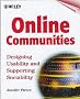 Online Communities: Supporting Sociability, Designing Usability