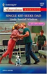 Single Kid Seeks Dad (Harlequin American Romance Series)