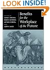 Benefits for the Workplace of the Future (Pension Research Council Publications)