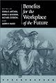 Benefits for the Workplace of the Future (Pension Research Council Publications)